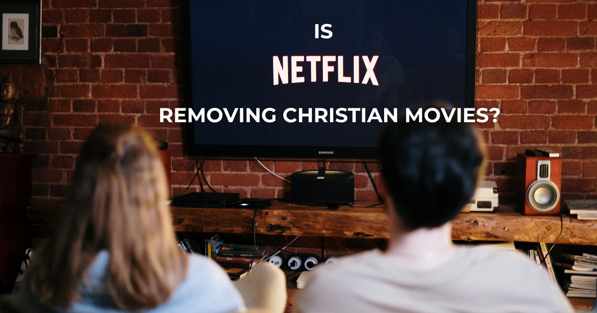 IS NETFLIX REMOVING CHRISTIAN MOVIES