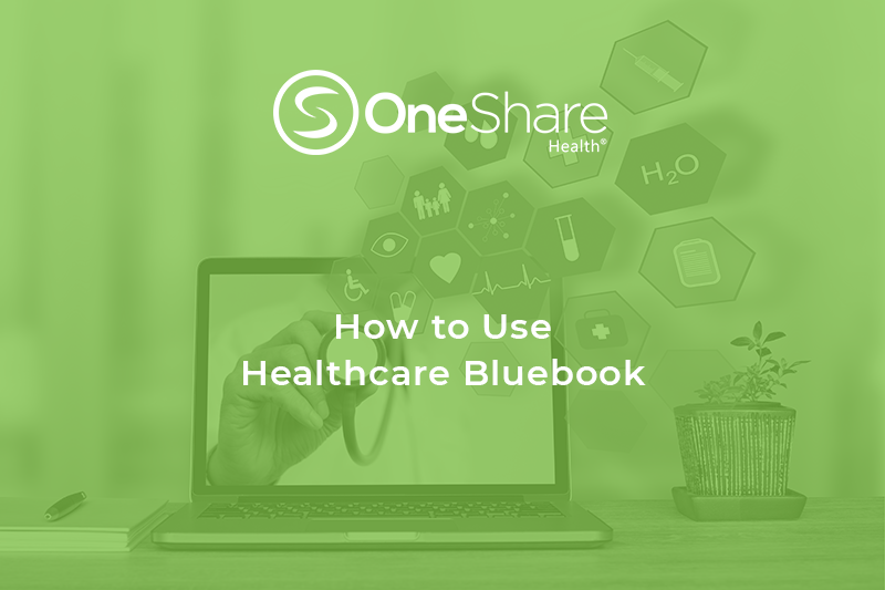 How to Use Healthcare Bluebook OneShare Health Blog