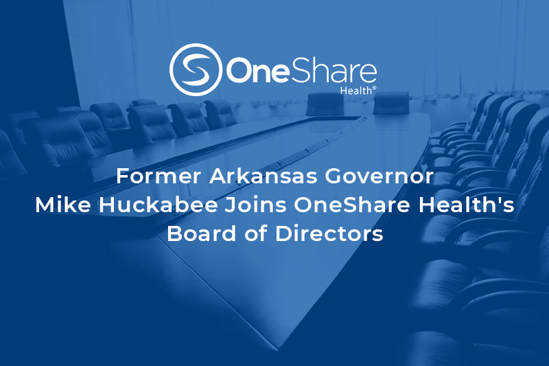 OneShare Health News | Mike Huckabee Joins OneShare Health’s Board of Directors